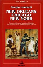 New Orleans Chicago New YorK. Retrospettiva sul jazz tradizionale alla ricerca di un patrimonio da salvare