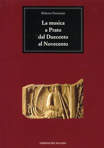 La musica a Prato dal Duecento al Novecento - Roberto Fioravanti - 3