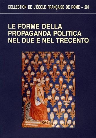 Le forme della propaganda politica nel Due e nel Trecento - copertina