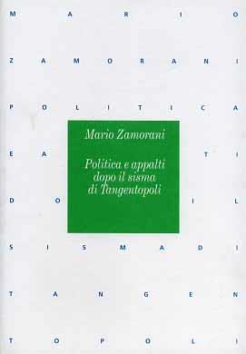 Politica e appalti dopo il sisma di Tangentopoli - Mario Zamorani - copertina