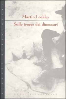 Sulle tracce dei dinosauri - Martin Lockley - copertina