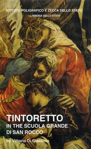 Tintoretto in the Scuola Grande di San Rocco. +fascicolo allegato di pp. 30 ca - Vittorio Di Giacomo - copertina
