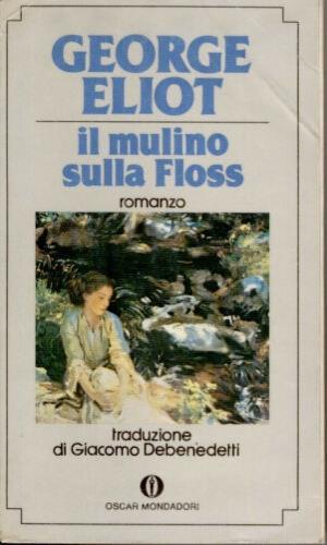 Il Mulino sulla Floss - George Eliot - Libro Usato - Edizioni Oscar. Narrativa IBS