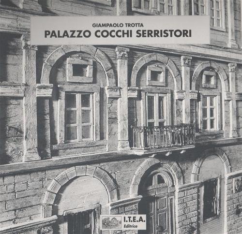 Palazzo Cocchi Serristori a Firenze. Una dimora quattrocentesca in lumine Solis - Giampaolo Trotta - copertina
