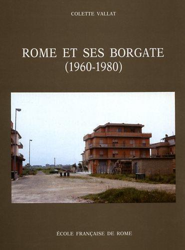 Rome et ses borgate, 1960. 1980 : des marques urbaines à la ville diffuse - Colette Vallat - copertina