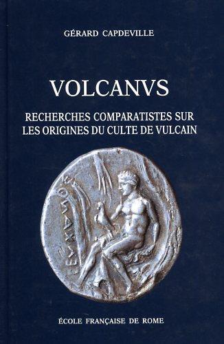 Volcanus. Recherches comparatistes sur les origines du culte de Vulcain - Gérard Capdeville - copertina