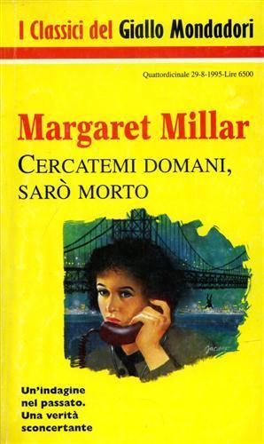 Cercatemi domani, sarò morto - Margaret Millar - copertina