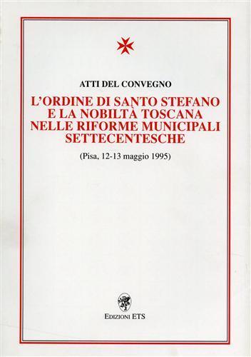 L' Ordine di Santo Stefano e la Nobiltà toscana nelle riforme municipali settecentesche - 2