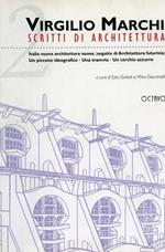 Scritti di Architettura. Vol. II: Italia nuova architettura nuova ( seguito di Architettura Futurista ). Un piccone ideografico. Una tr