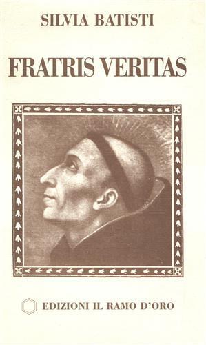 Fratris veritas. Biografia medianica di frà Girolamo Savonarola - Silvia Batisti - copertina