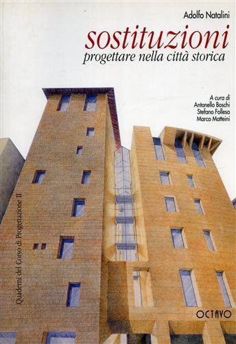 Sostituzioni progettare nella città storica - Adolfo Natalini - 2