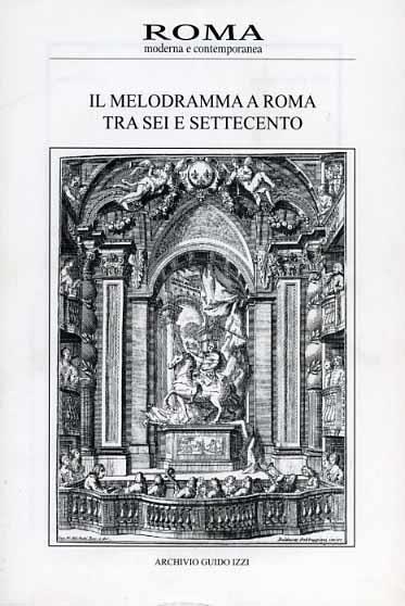 Roma Moderna e Contemporanea. Il melodramma a Roma tra Sei e Settecento - C. Gianturco - copertina