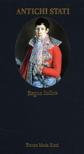 Antichi Stati. Regno Italico 1806 - 1814 - copertina