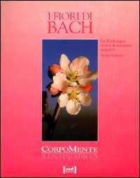 I fiori di Bach. La floriterapia contro le emozioni negative - Siegfried J. Schmidt - copertina