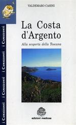 La Costa d'Argento. Alla scoperta della Toscana