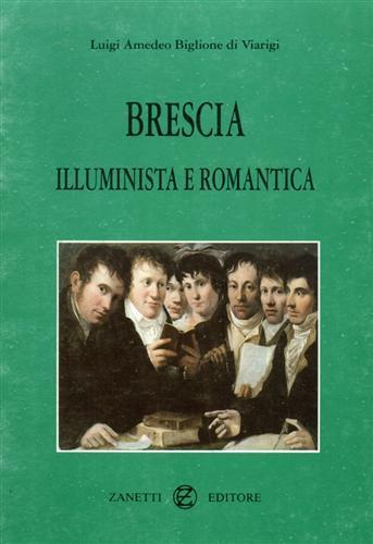 Brescia illuminista e romantica - L. Biglione di Viarigi - copertina