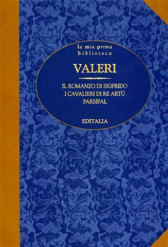 Il romanzo di Sigfrido. I cavalieri di re Artù. Parsifal - Diego Valeri - copertina