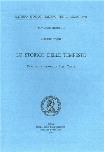 Lo storico delle tempeste. Pensiero e azione in Luigi Tosti - Alberto Forni - 2