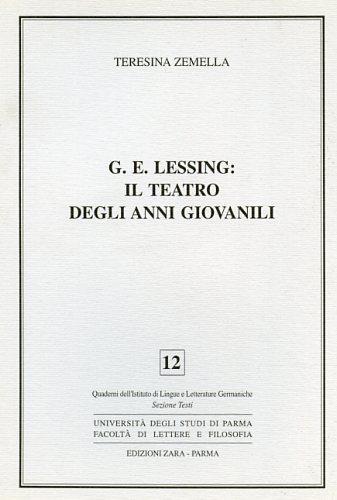 G. E. Lessing: il teatro degli anni giovanili - Teresina Zemella - 2