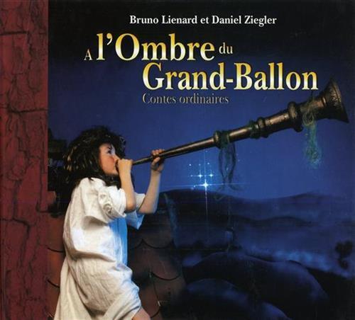 A l'Ombre du Grand Ballon. Contes ordinaires - Bruno Lienard - copertina