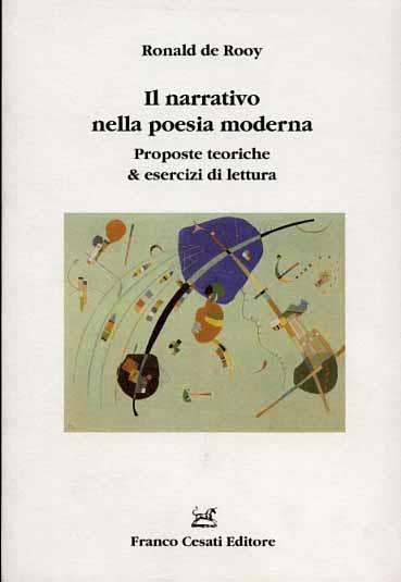 Il narrativo nella poesia moderna. Proposte teoriche & esercizi di lettura - Ronald Rooy - copertina