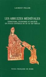 Les Abruzzes médiévales. Territoire, économie et société en Italie centrale du IXe au XIIe siècle