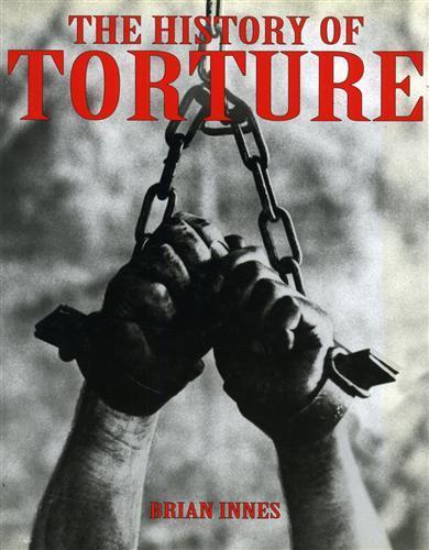 The history of torture - Brian Innes - 2