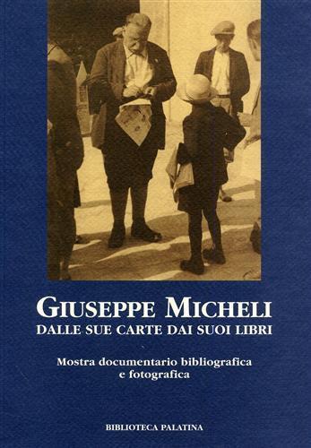 Giuseppe Micheli dalle sue carte dai suoi libri - 2