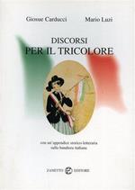 Discorsi per il Tricolore. Con un'appendice storico - letteraria sulla bandiera italiana