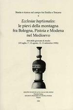 Ecclesiae baptisimales. Le pievi della montagna fra Bologna, Pistoia e Modena nel Medioevo