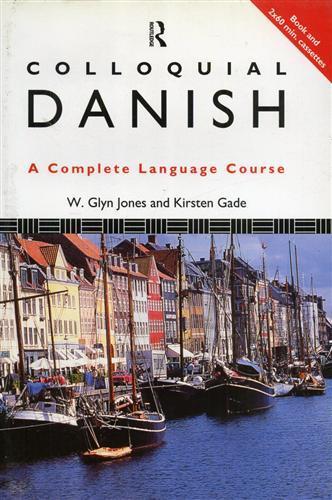 Colloquial Danish. The Complete Language Course - Jones W Glyn - 2