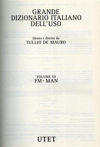 Grande Dizionario Italiano dell'uso. vol. III: FM. MAN - Tullio De Mauro - 2