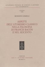 Aspetti dell'atomismo classico nella filosofia di Francis Bacon e nel Seicento