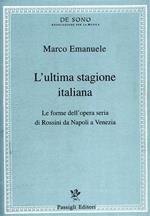 L' ultima stagione italiana. Le forme dell'opera seria di Rossini da Napoli a Venezia