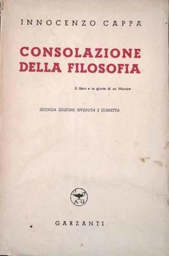 Consolazione della filosofia. Il libro e la gloria di un Martire - Innocenzo Cappa - copertina