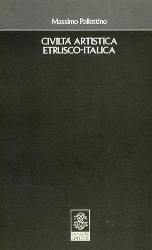 Civiltà artistica Etrusco - Italica - Massimo Pallottino - copertina