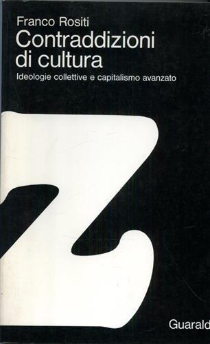 Contraddizioni di cultura. Ideologie collettive e capitalismo avanzato - Franco Rositi - copertina