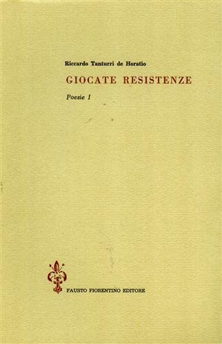 Giocate resistenze. Poesie 1 - Riccardo Tanturri de Horatio - Libro Usato -  Fausto Fiorentino Editore - | IBS
