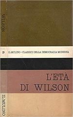 Il pensiero politico nell'età di Wilson. Testi di nLouis D.Brandeis, H