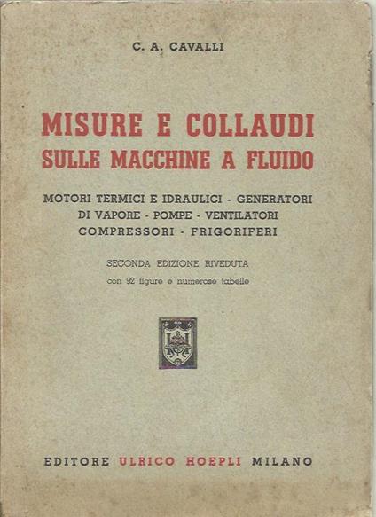 Misure e collaudi sulle macchine a fluido - Carlo A. Cavalli - copertina