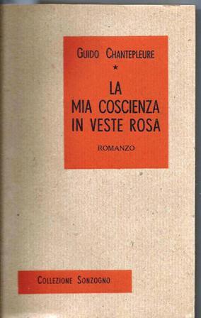 La Mia coscienza in veste rosa - Guy Chantepleure - copertina