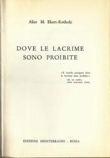 Dove le lacrime sono proibite - Alice Maria Ekert-Rotholz - copertina