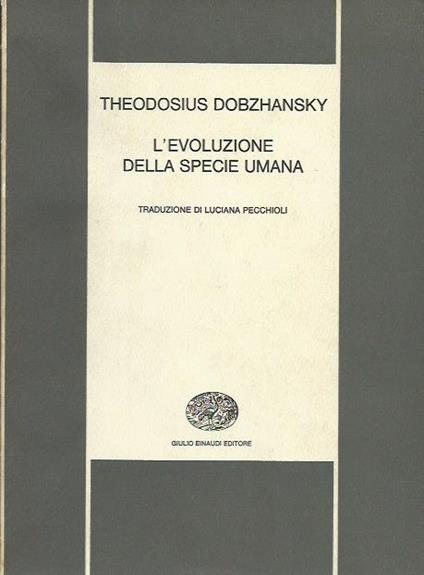 Evoluzione Della Specie Umana - Theodosius Dobzhansky - copertina