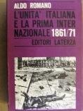 L' Unità italiana e la prima internazionale 1861/71 - Aldo Romano - copertina