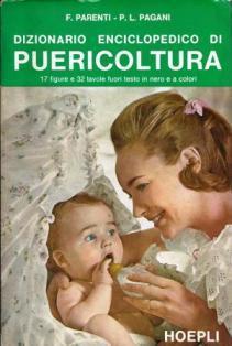 Dizionario enciclopedico di puericoltura - Francesco Parenti,Pier Luigi Pagani - copertina