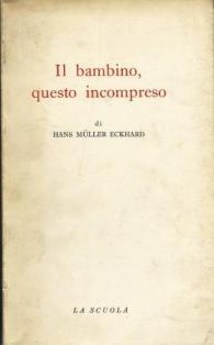 Il bambino, questo incompreso - Hans Eckhard Muller - copertina