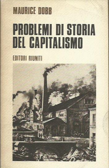 Problemi di storia del capitalismo - Maurice Dobb - copertina