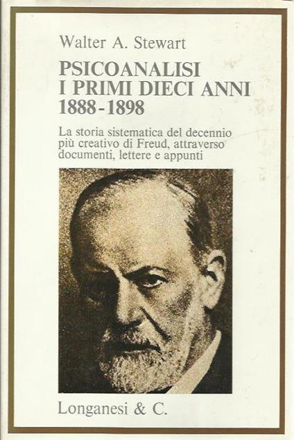 Psicoanalisi. I primi dieci anni 1888-1898 - Walter A. Stewart - copertina