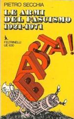 Le armi del fascismo 1921-1971