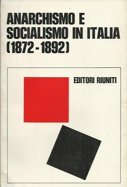 Anarchismo e Socialismo in Italia 1872-1892 - copertina